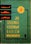 Jak zbudować kierowany radiem model samochodu statku i samolotu