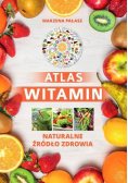 Atlas witamin Naturalne źródło zdrowia nowa