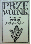 Przewodnik do oznaczania roślin leczniczych trujących i użytkowych