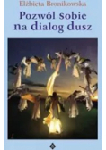 Pozwól sobie na dialog dusz