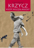 Krzycz kiedy milczą Anioły