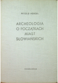 Archeologia o początkach miast Słowiańskich