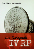 Na tropach  IV RP