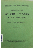 Swoboda i przymus w wychowaniu 1932 r.
