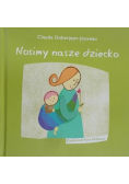 Nosimy nasze dziecko
