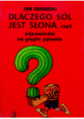 Dlaczego sól jest słona czyli odpowiedzi na głupie pytania