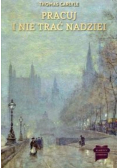 Pracuj i nie trać nadziei