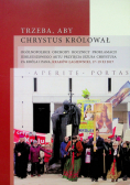 Trzeba aby Chrystus Królował