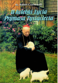W kolebki życia Prymasa Tysiąclecia