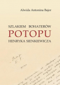 Szlakiem bohaterów Potopu H Sienkiewicza