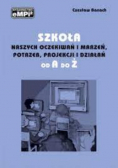 Szkoła naszych oczekiwań i marzeń potrzeb projekcji i działań od A do Ż