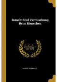 Inzucht Und Vermischung Beim Menschen