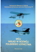 Mój wkład w rozwój polskiego lotnictwa