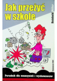 Jak przeżyć w szkole