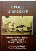 Opole Lubelskie Wspomnienia i listy mieszkańców miasta i powiatu