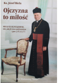 Ojczyzna to miłość miłujcie się wzajemnie tak jak ja was umiłowałem