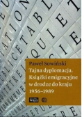 Tajna dyplomacja. Książki emigracyjne w drodze 1956 1989