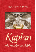 Kapłan nie należy do siebie