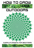 How To Grow Marijuana Outdoors