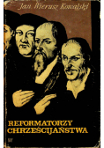 Reformatorzy Chrześcijaństwa