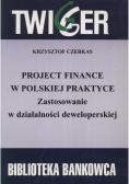 Project Finance w polskiej praktyce Zastosowanie w działalności deweloperskiej