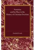 Nestorius and His Place in the History of Christian Doctrine
