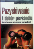 Pozyskiwanie i dobór personelu Kształtowanie zatrudnienia w organizacji