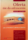 Oferta nie do odrzucenia  Jak otworzyć umysł klienta