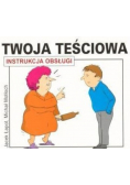 Twoja teściowa Instrukcja obsługi