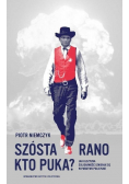 Szósta rano Kto puka
