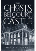 The Ghosts Of Belcourt Castle
