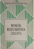 Wokół rozumienia Studia i szkice z hermeneutyki