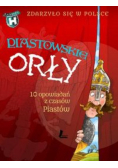 Zdarzyło się w Polsce Piastowskie Orły