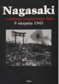Nagasaki tamtego pamiętnego dnia 9 sierpnia 1945