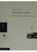 Przedstawianie i znaczenie. Próba analizy semiologicznej rysunku