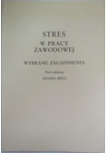 Stres w pracy zawodowej wybrane zagadnienia