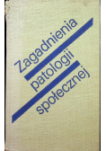 Zagadnienia patologii społecznej