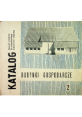 Katalog typowych projektów dla indywidualnego budownictwa wiejskiego Część druga budynki gospodarcze