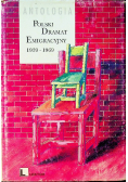 Polski dramat emigracyjny 1939 - 1969 Antologia