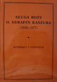 Sługa boży O Serafin Kaszuba ( 1910 - 1977 )