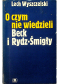 O czym nie wiedzieli Beck i Rydz Śmigły