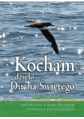 Kocham dzieło Ducha Świętego