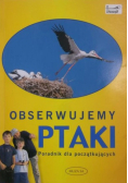Obserwujemy ptaki Poradnik dla początkujących