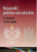 Stosunki polsko - ukraińskie w latach 1939 - 2004