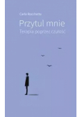 Przytul mnie Terapia poprzez czułość