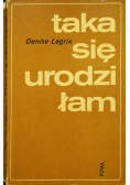 Tak się urodziłam