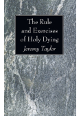 The Rule and Exercises of Holy Dying