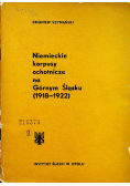 Niemieckie korpusy ochotnicze na Górnym Śląsku 1918 1922