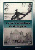 Z ziemi nowogródzkiej do Wielkopolski