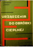 Urządzenia do obróbki cieplnej
